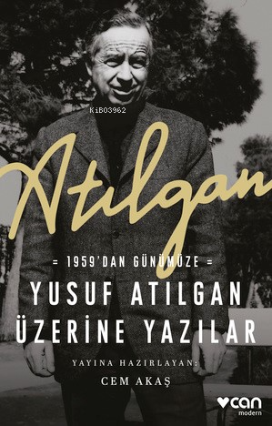 Atılgan: 1959’dan Günümüze Yusuf Atılgan Üzerine Yazılar - Kitapiks.co