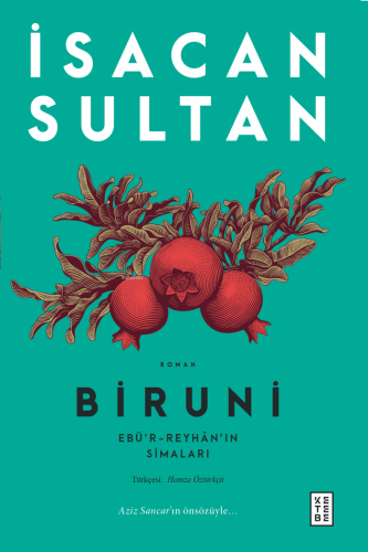 Biruni;Ebü’r-Reyhân’ın Simaları - Kitapiks.com