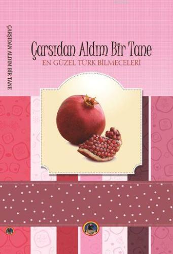 Çarşıdan Aldım Bir Tane; En Güzel Türk Bilmeceleri - Kitapiks.com