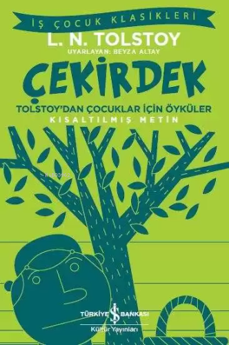 Çekirdek - Tolstoy'dan Çocuklar İçin Öyküler (Kısaltılmış Metin) - Kit