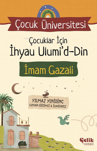 Çocuklar için İhyau Ulumiddin;Çocuk Üniversitesi - Kitapiks.com