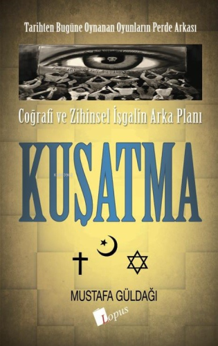 Coğrafi ve Zihinsel İşgalin Arka Planı - Kuşatma - Kitapiks.com