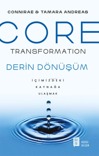 Core Transformation Derin Dönüşüm;İçimizdeki Kaynağa Ulaşmak - Kitapik