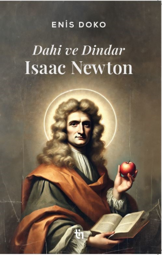 Dahi ve Dindar: Isaac Newton - Kitapiks.com