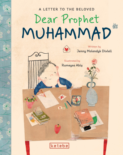 Dear Prophet Muhammad – A Letter To The Beloved - Kitapiks.com