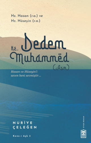 Dedem Hz. Muhammed (asm); Hz. Hasan (ra) & Hz. Hüseyin (ra) - Kitapiks