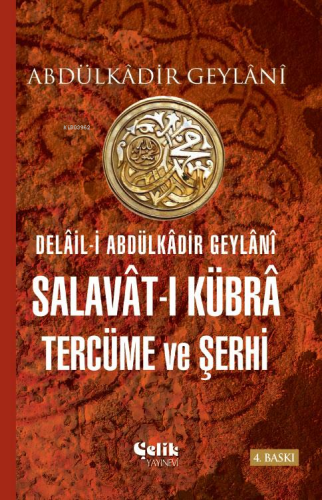 Delâil-i Abdulkâdir Geylânî Salavât-ı Kübrâ Tercüme ve Şerhi - Kitapik