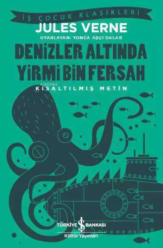 Denizler Altında Yirmi Bin Fersah; Kısaltılmış Metin - Kitapiks.com