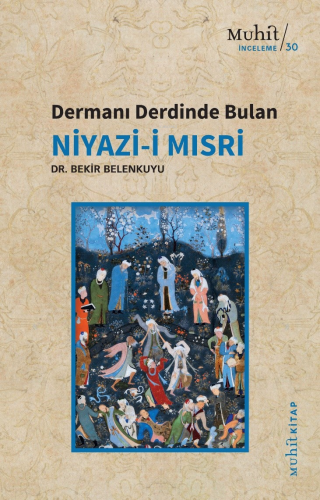 Dermanı Derdinde Bulan Niyazi-i Mısri - Kitapiks.com