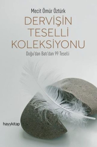 Dervişin Teselli Koleksiyonu; Doğu'dan Batı'dan 99 Teselli - Kitapiks.