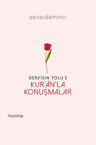 Dervişin Yolu- 5: Kur’ân’la Konuşmalar - Kitapiks.com