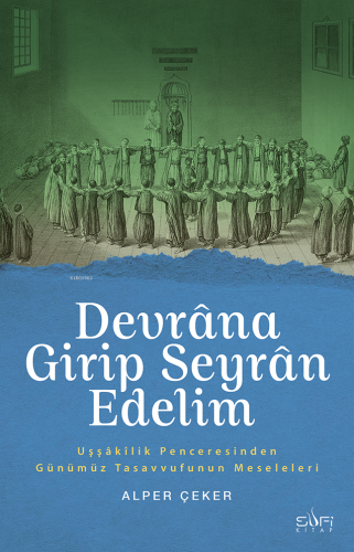 Devrâna Girip Seyrân Edelim - Kitapiks.com