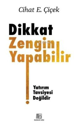 Dikkat Zengin Yapabilir - Kitapiks.com