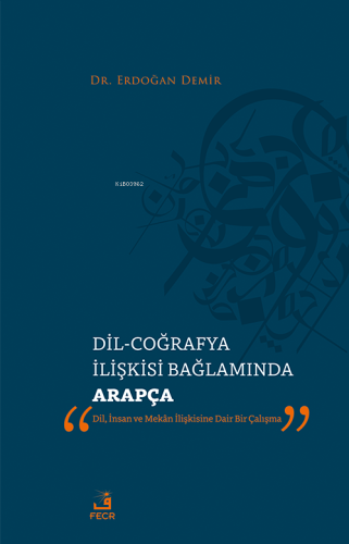 Dil-Coğrafya İlişkisi Bağlamında Arapça - Kitapiks.com