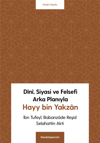 Dînî, Siyasi Ve Felsefi Arka Planıyla Hayy Bin Yakzân - Kitapiks.com