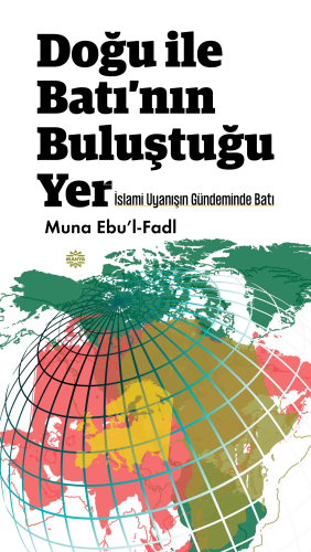 Doğu İle Batı’nın Buluştuğu Yer ;İslami Uyanışın Gündeminde Batı - Kit