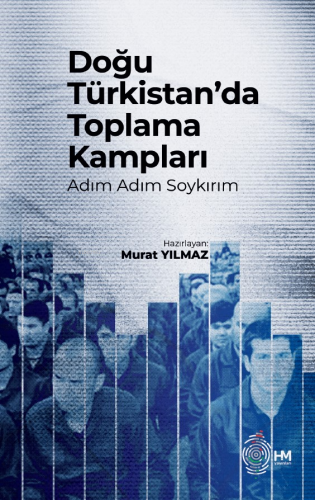 Doğu Türkistan’da Toplama Kampları -Adım Adım Soykırım- - Kitapiks.com