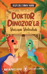 Doktor Dinozorla Yazıya Yolculuk - Keşiflerle Dünya Tarihi 2 - Kitapik