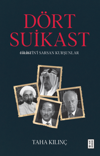 Dört Suikast;Filistin’i Sarsan Kurşunlar - Kitapiks.com