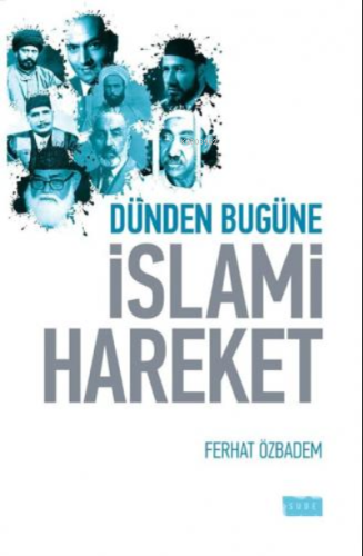 Dünden Bugüne İslami Hareket - Kitapiks.com