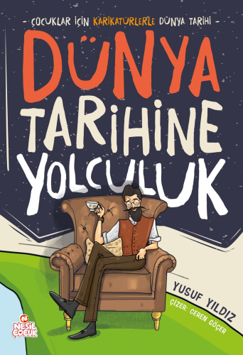 Dünya Tarihine Yolculuk;Çocuklar İçin Karikatürlerle Dünya Tarihi - Ki