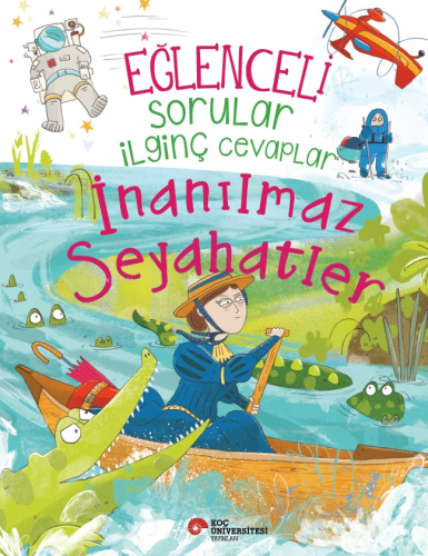 Eğlenceli Sorular İlginç Cevaplar – İnanılmaz Seyahatler - Kitapiks.co