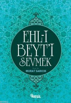 Ehl-i Beyt'i Sevmek - Kitapiks.com