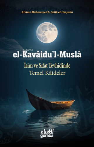 el Kavaidul Musla; İsim ve Sıfat Tevhidinde Temel Kaideler - Kitapiks.