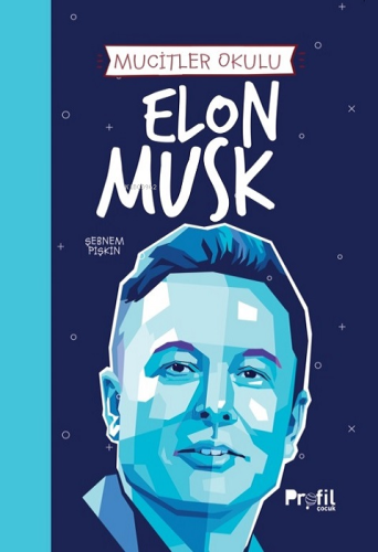 Elon Musk - Mucitler Okulu - Kitapiks.com