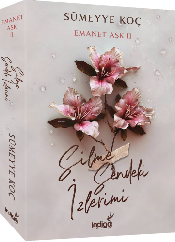 Emanet Aşk 2 – Silme Sendeki İzlerimi - Kitapiks.com