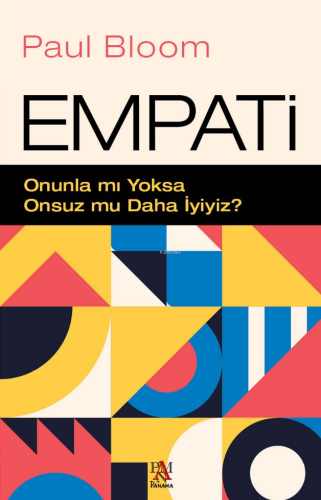 Empati;Onunla mı Yoksa Onsuz mu Daha İyiyiz? - Kitapiks.com