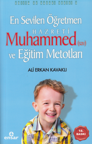 En Sevilen Öğretmen Hz. Muhammed(s.a.v) ve Eğitim Metotları - Kitapiks