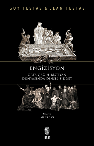 Engizisyon;Orta Çağ Hıristiyan Dünyasında Dinsel Şiddet - Kitapiks.com