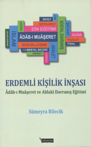 Erdemli Kişilik İnşası;Adabı Muaşeret ve Ahlaki Davranış Eğitimi - Kit