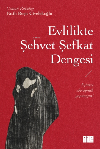 Evlilikte Şehvet Şefkat Dengesi - Kitapiks.com