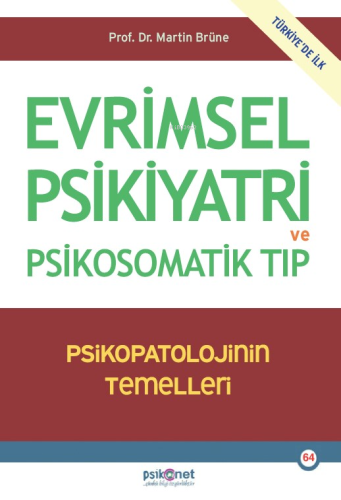 Evrimsel Psikiyatri ve Psikosomatik Tıp;Psikopatolojinin Temelleri - K