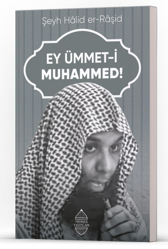 Ey Ümmet-i Muhammed! - Kitapiks.com