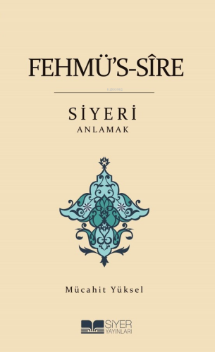 Fehmü's-Sîre Siyeri Anlamak - Kitapiks.com