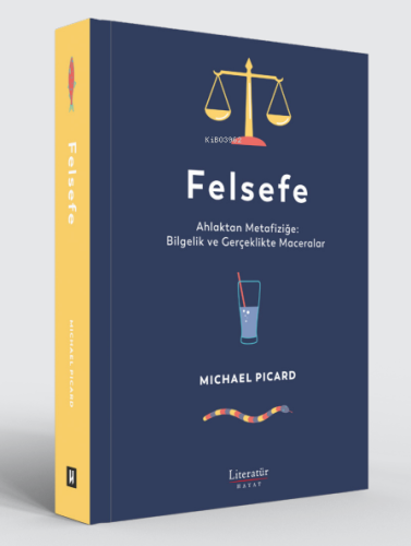 Felsefe;Ahlaktan Metafiziğe: Bilgelik ve Gerçeklikte Maceralar - Kitap