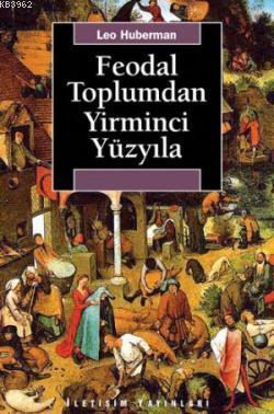 Feodal Toplumdan Yirminci Yüzyıla - Kitapiks.com