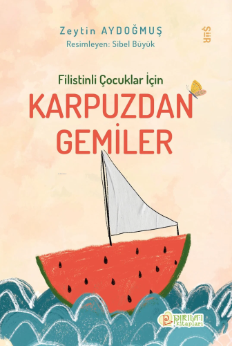 Filistinli Çocuklar İçin Karpuzdan Gemiler - Kitapiks.com