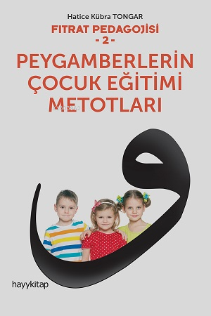 Fıtrat Pedagojisi 2 - Peygamberlerin Çocuk Eğitimi Metotları - Kitapik