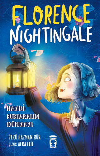 Florence Nightingale - Haydi Kurtaralım Dünyayı 2 - Kitapiks.com