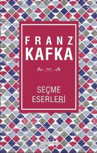 Franz Kafka; Seçme Eserleri - Kitapiks.com