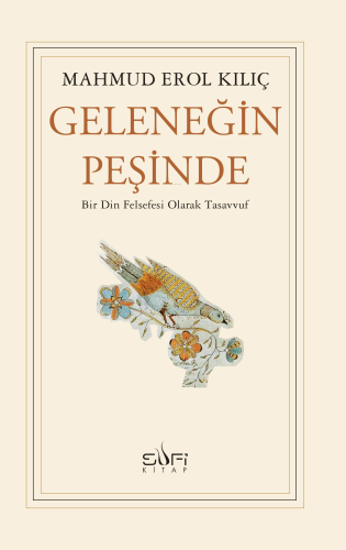 Geleneğin Peşinde;Bir Din Felsefesi Olarak Tasavvuf - Kitapiks.com