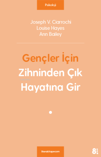 Gençler İçin Zihninden Çık Hayatına Gir - Kitapiks.com