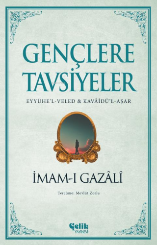 Gençlere Tavsiyeler;(Eyyühe’l-Veled & Kavâidü’l-Aşar) - Kitapiks.com