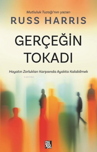 Gerçeğin Tokadı - Hayatın Zorlukları Karşısında Ayakta Kalabilmek - Ki