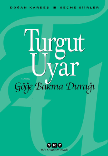 Göğe Bakma Durağı; Seçme Şiirler - Kitapiks.com