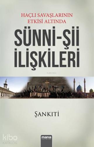 Haçlı Seferlerinin Etkisi Altında Sünni-Şii İlişkileri - Kitapiks.com